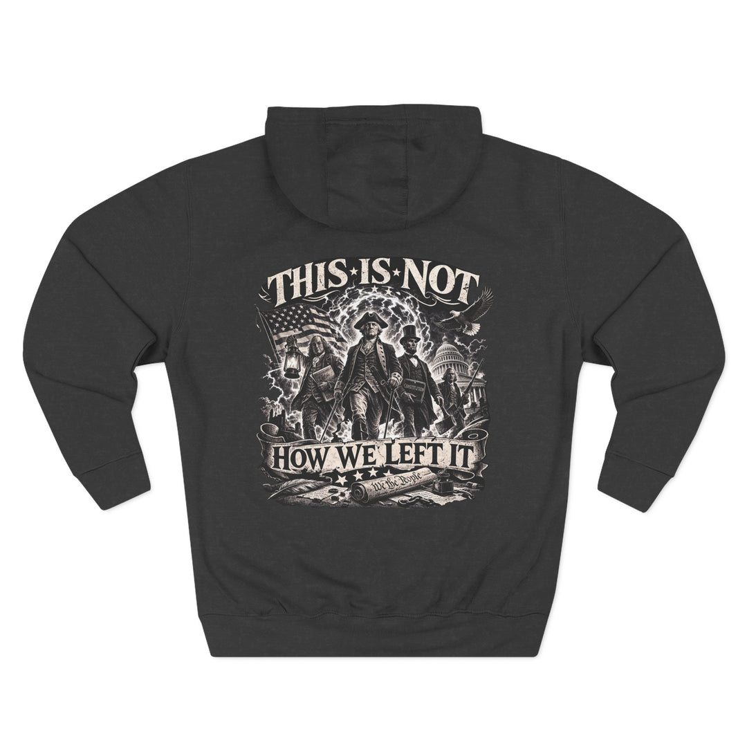 Hoodie — “This Is Not How We Left It” Patriotic Revolutionary Graphic Hoodie
