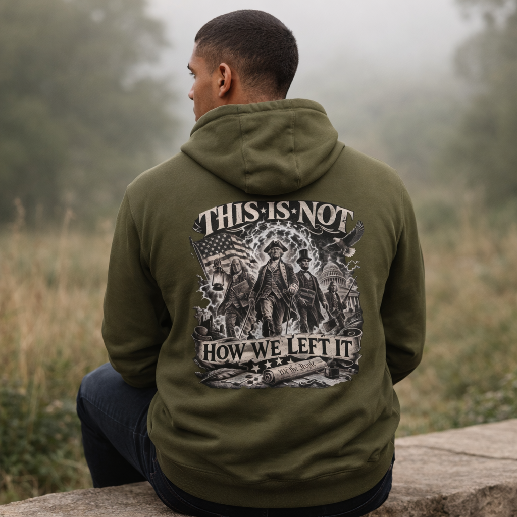 Hoodie — “This Is Not How We Left It” Patriotic Revolutionary Graphic Hoodie