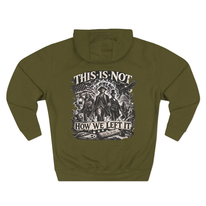 Hoodie — “This Is Not How We Left It” Patriotic Revolutionary Graphic Hoodie